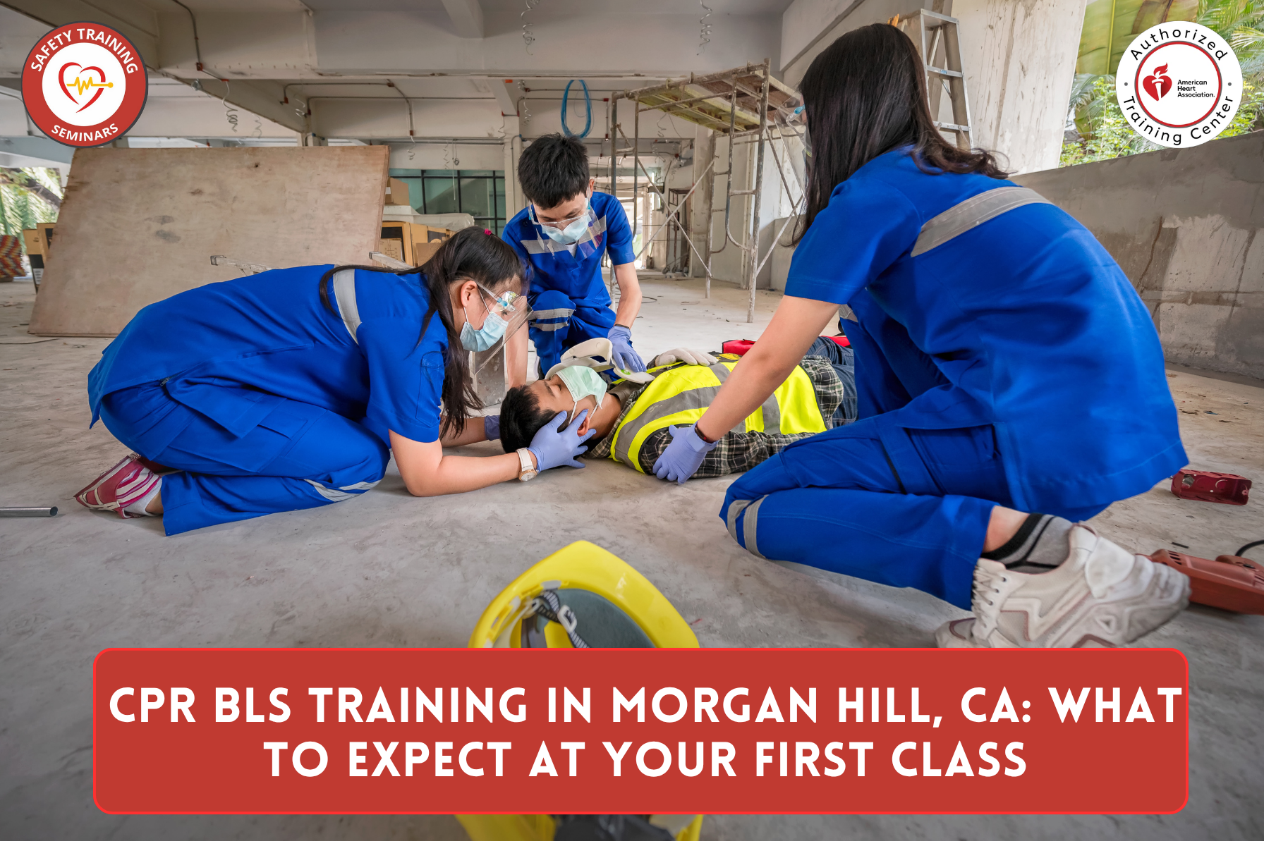 CPR BLS Training in Morgan Hill, CA: What to Expect at Your First Class