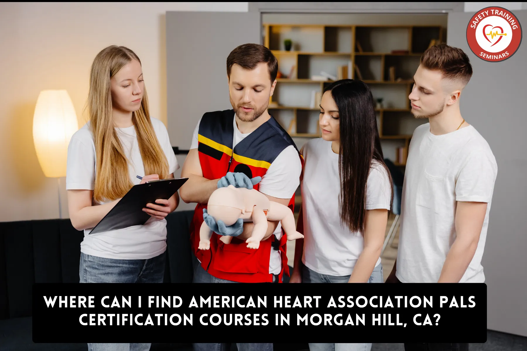 Where Can I Find American Heart Association PALS Certification Courses in Morgan Hill, CA?